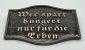 Wall Sign  'Wer spart hungert nur für die Erben', Abbildung Abbildung in der Lackierung Schwarz mit Kupfer & Gold Patina